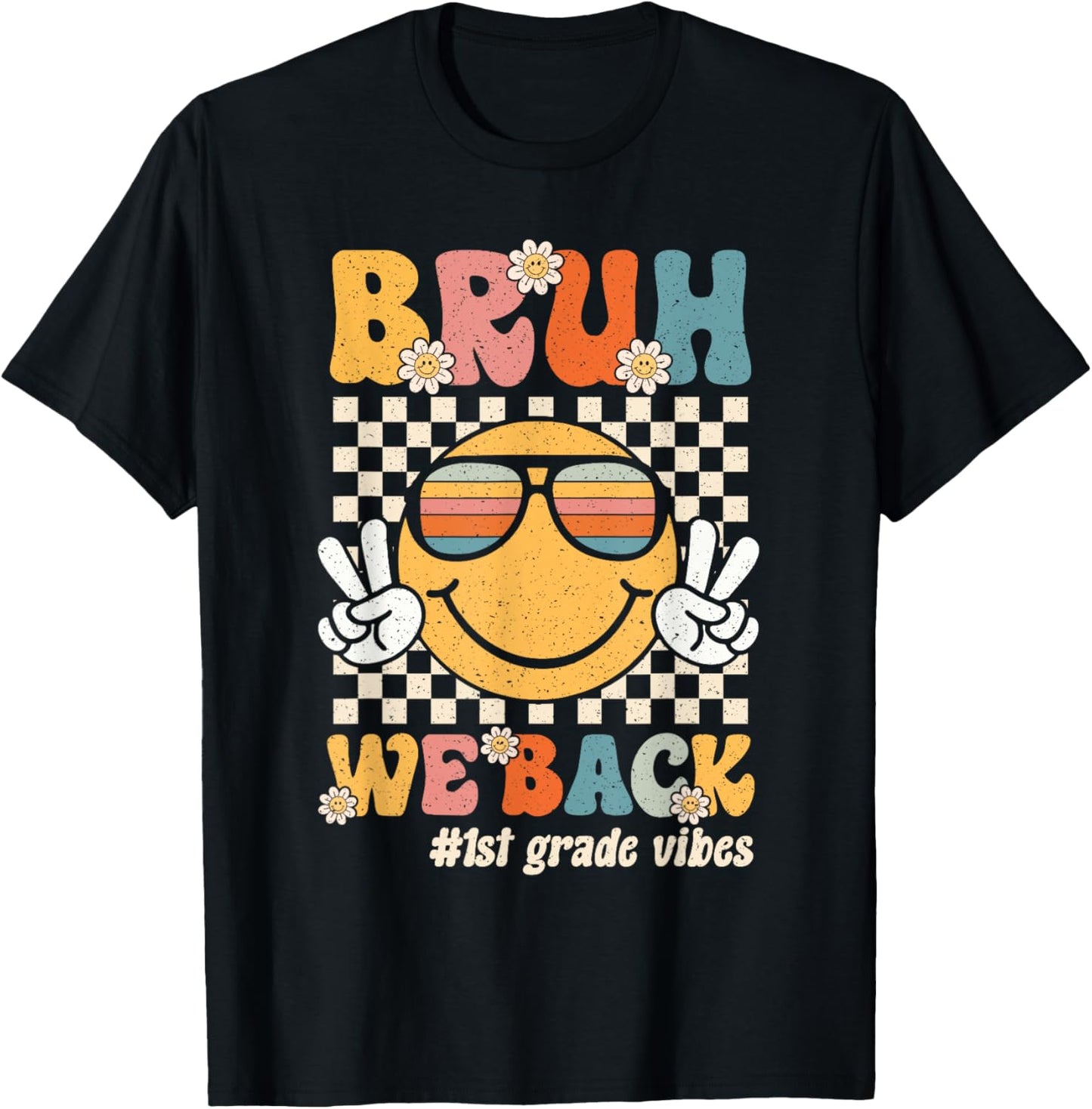Bruh We Back 1st Grade Vibes Back To School First Grade T-Shirt - T-Shirt | Black
