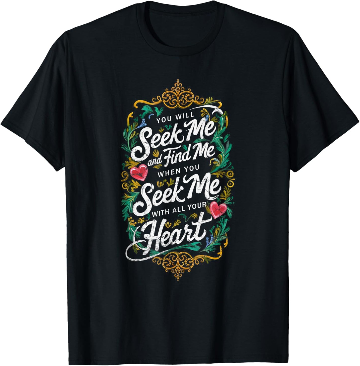 You Will Seek Me and Find Me Jeremiah 29:13 Bible Christian T-Shirt - T-Shirt | Black
