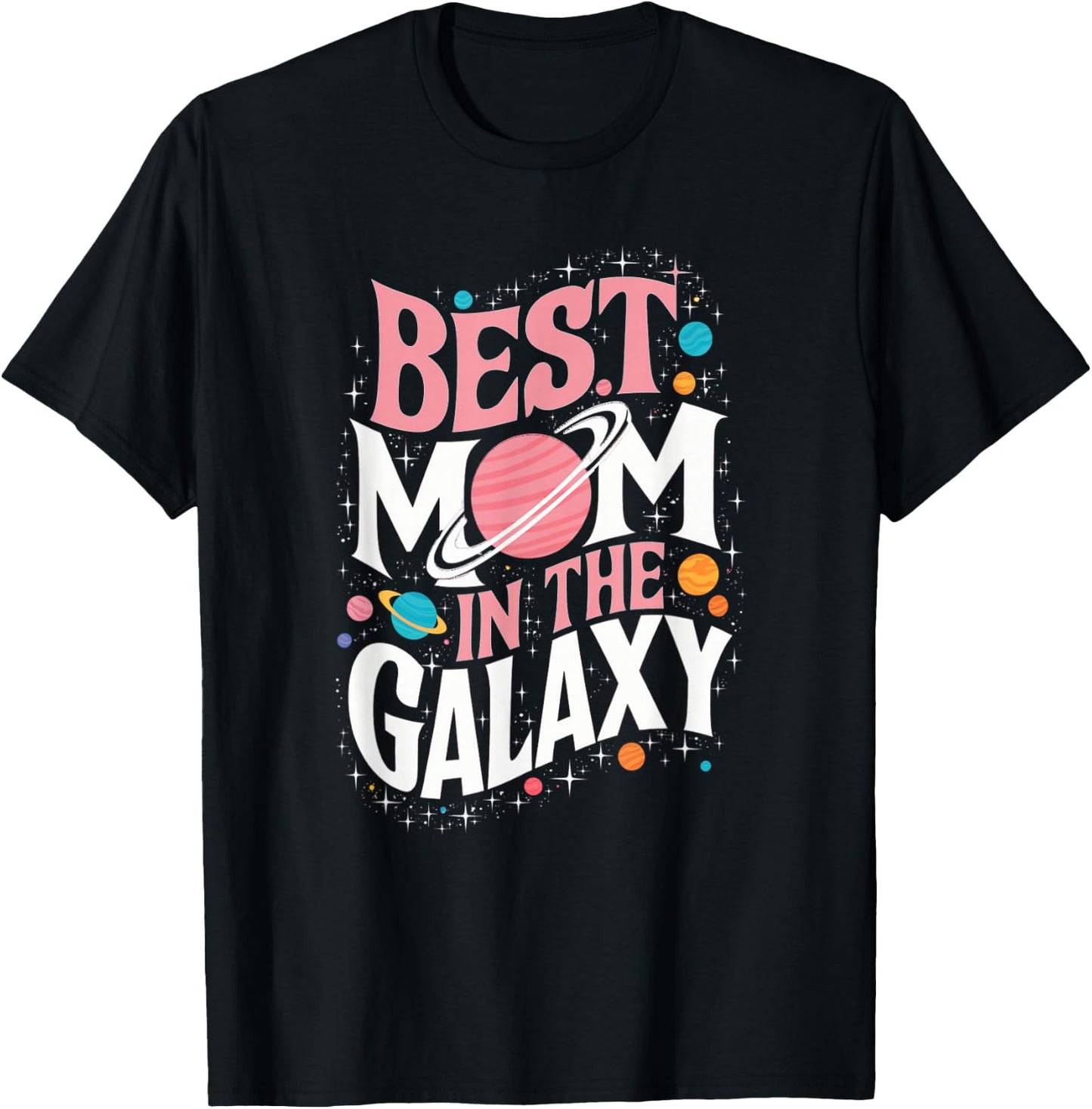 Best Mom in the Galaxy Mother's Day Present Cute Mom T-Shirt - T-Shirt | Black
