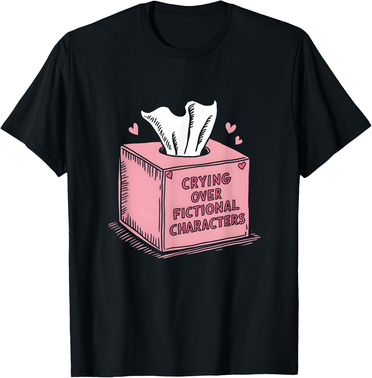 Crying Over Fictional Characters - Funny Movie Series Lover T-Shirt - T-Shirt | Black
