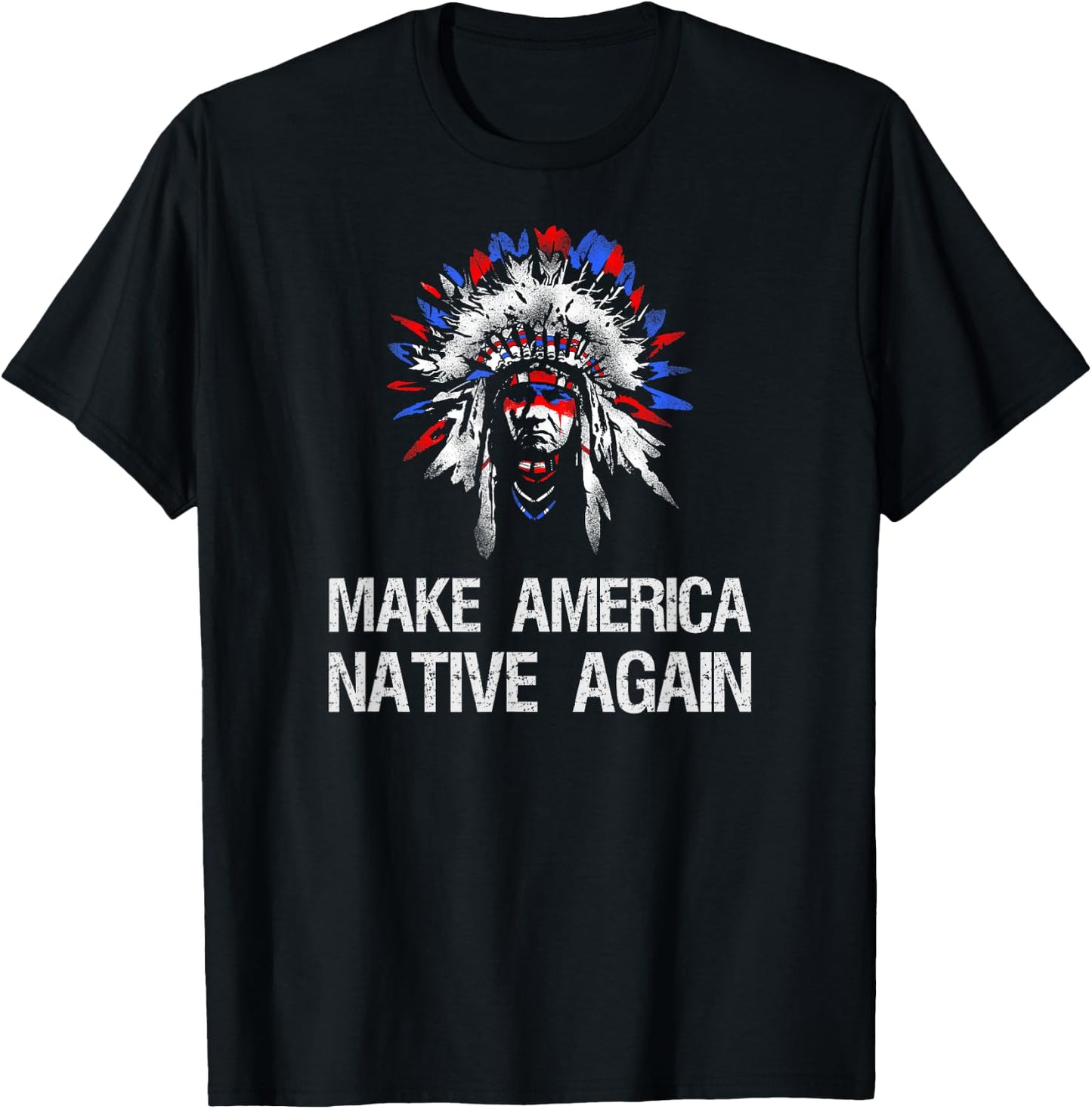 Anti Trump Native Indian - Make America Native Again! T-Shirt - T-Shirt | Black