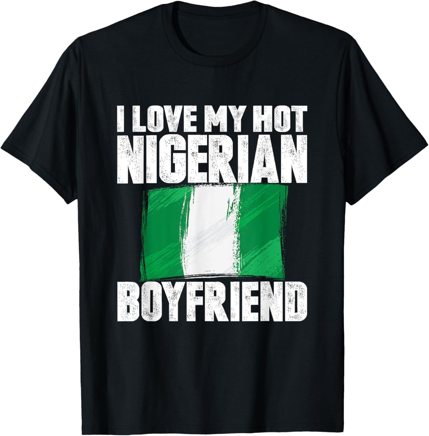 I Love My Hot Nigerian Boyfriend Anniversary Heart Wedding T-Shirt - T-Shirt | Black