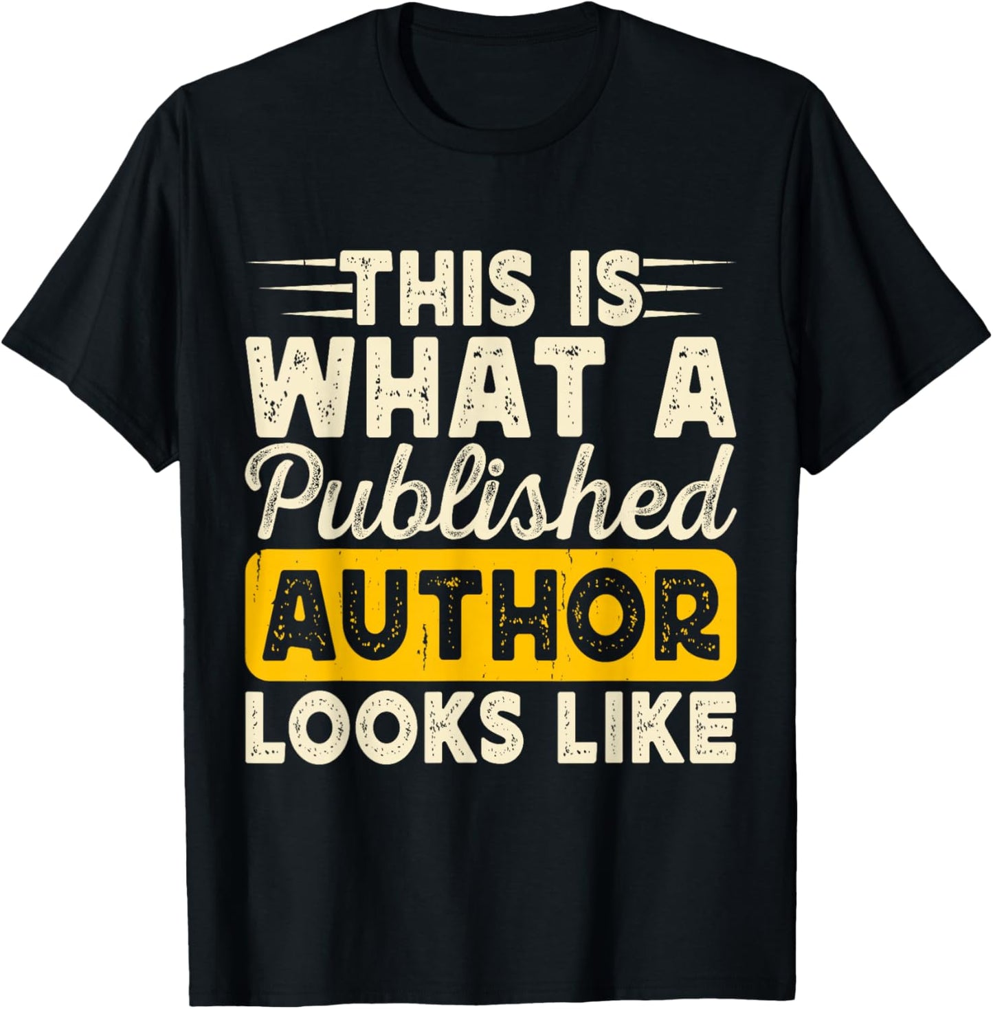 This is what a published author looks like T-Shirt - T-Shirt | Black
