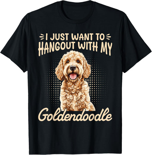 Goldendoodle Dog Breed I Just Want To Hangout With My T-Shirt - T-Shirt | Black