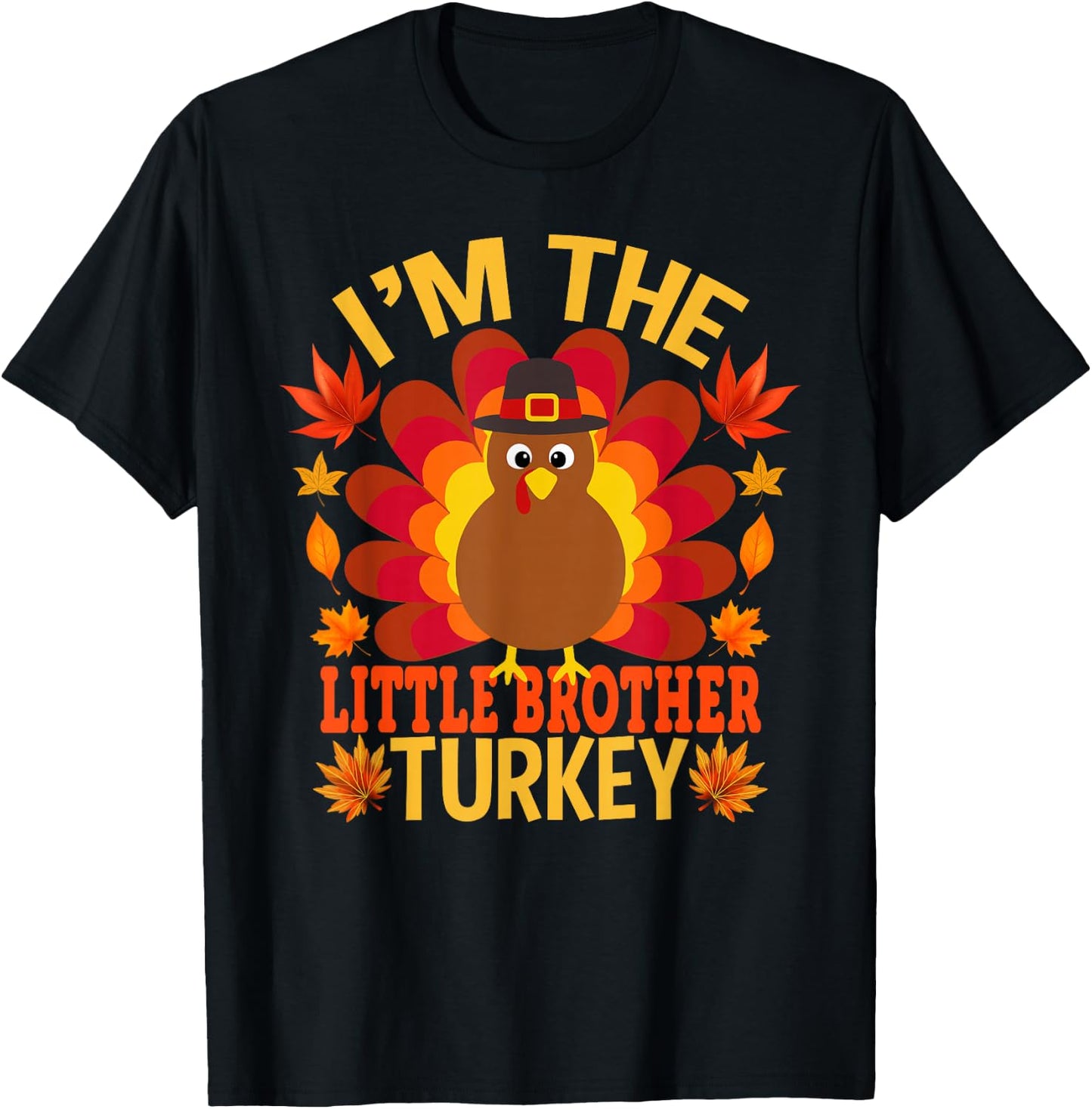 I'm The Little Brother Turkey Funny Fall Autumn Thanksgiving T-Shirt - T-Shirt | Black