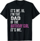 It's Me Hi I'm The Dad of The Birthday Girl Its Me Party T-Shirt - T-Shirt | Black