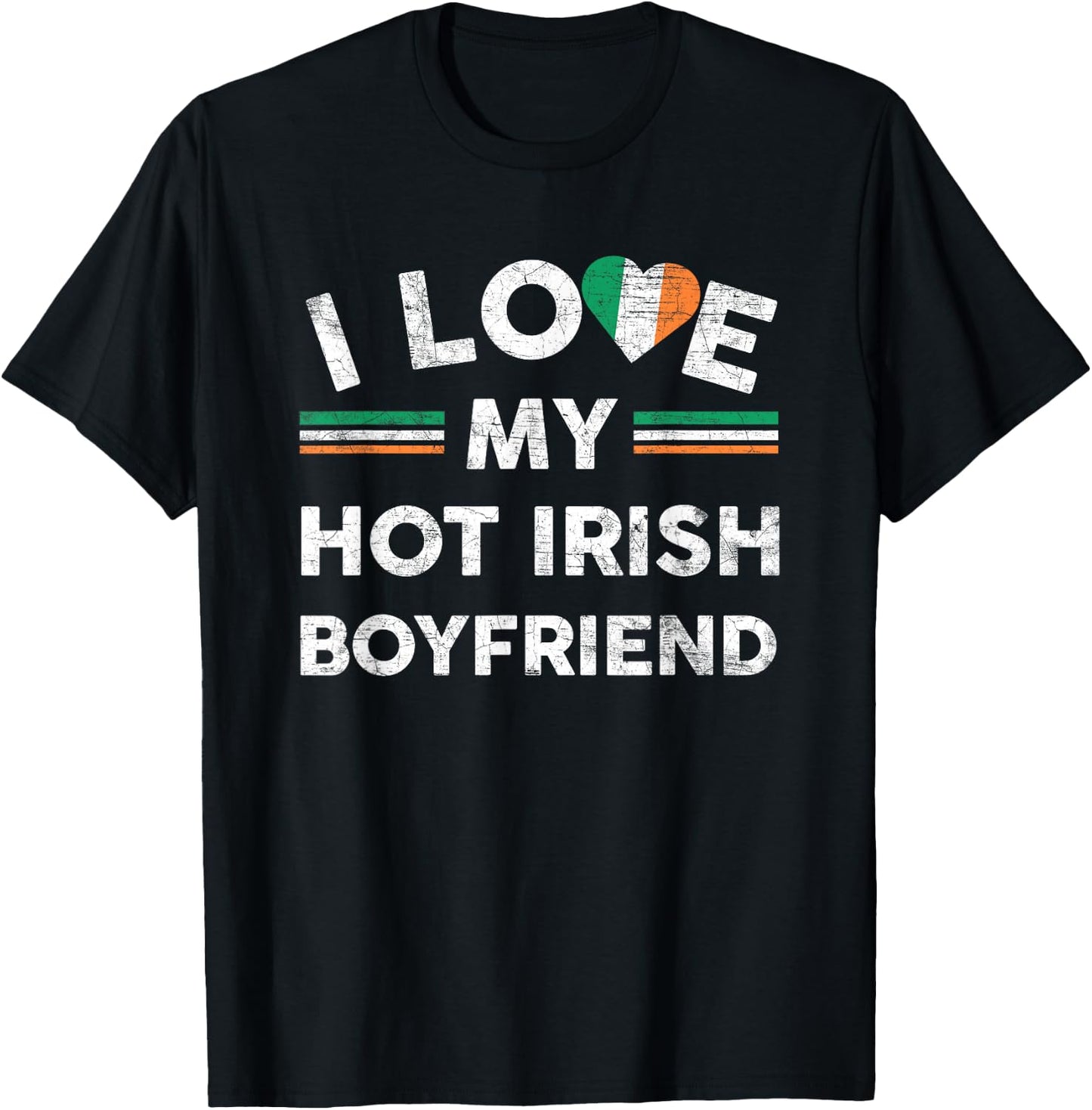 I Love My Hot Irish Boyfriend T Shirt Flag Girlfriend Slogan T-Shirt - T-Shirt | Black