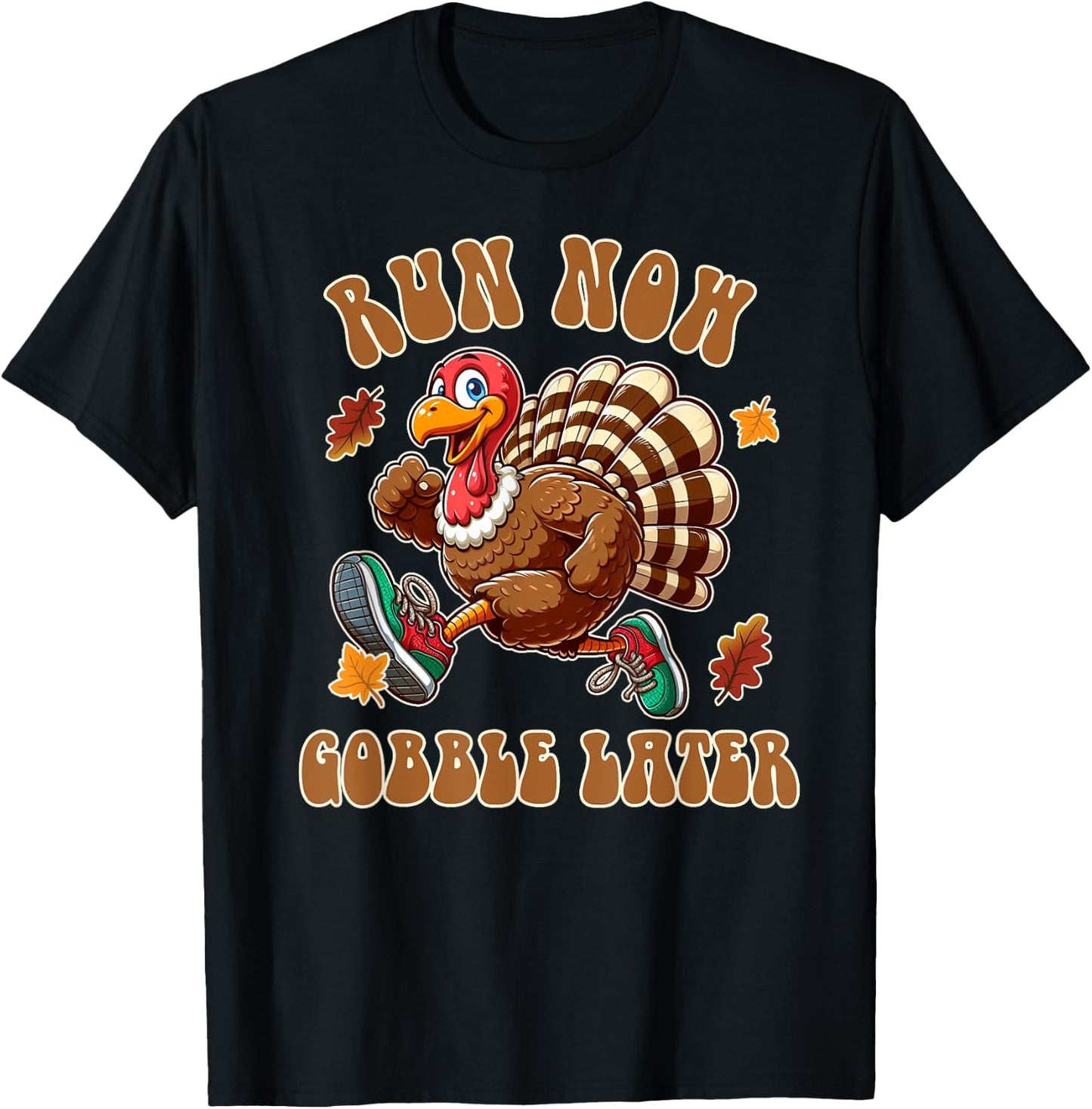 Thanksgiving Day Funny Running Turkey Run Now Gobble Later T-Shirt - T-Shirt | Black