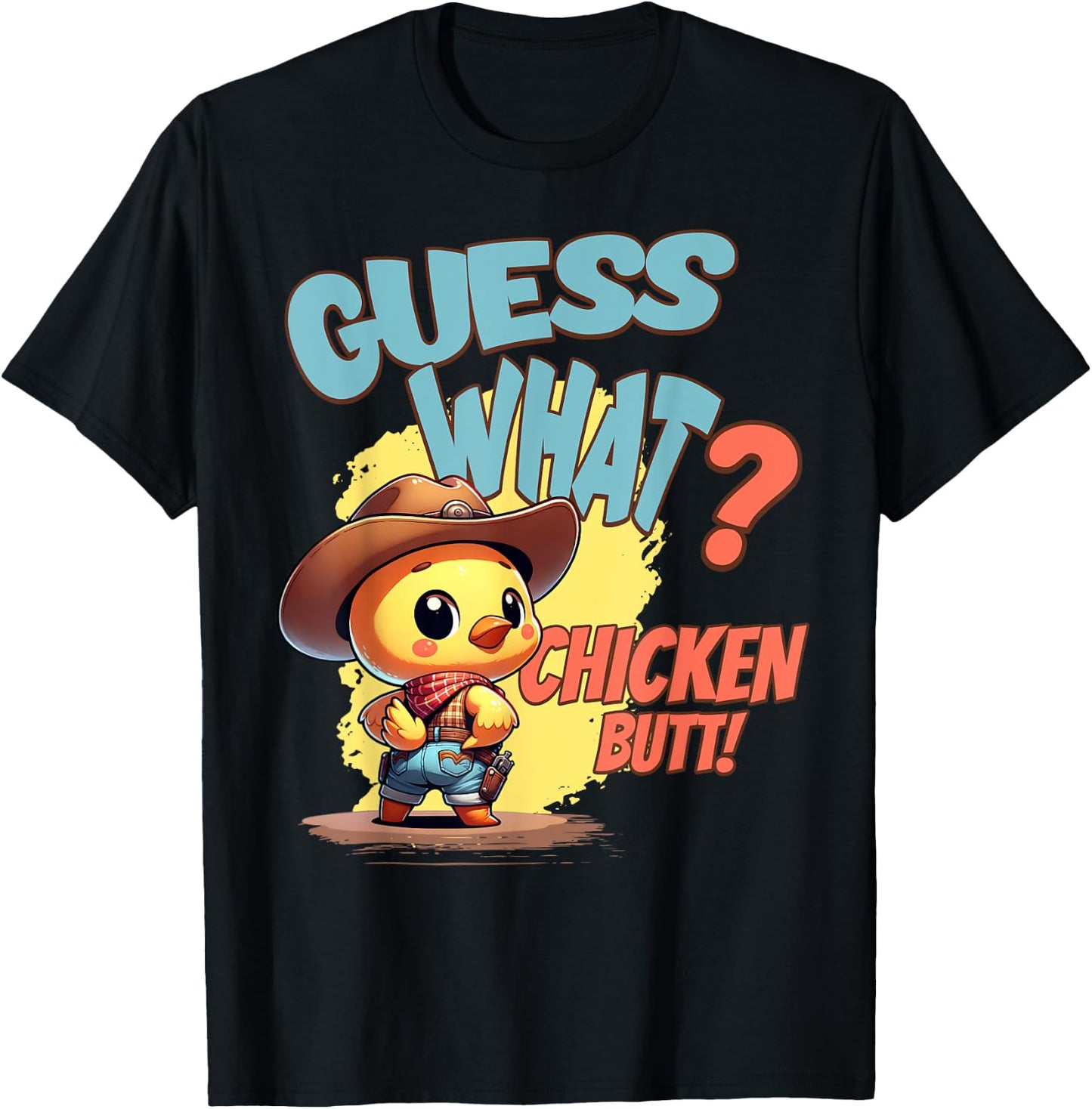 Funny Guess What Chicken Butt Funny Cowboy Chicken Pun T-Shirt - T-Shirt | Black