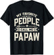 My Favorite People Call Me Papaw Funny Father's Day Dad T-Shirt - T-Shirt | Black