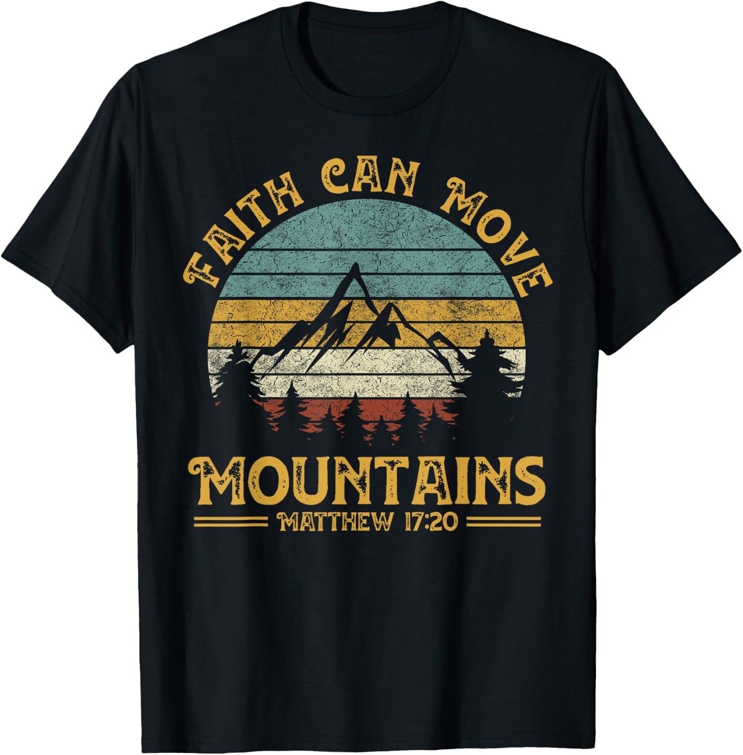 Faith Can Move Mountains Religious Christian Camping Gift T-Shirt - T-Shirt | Black