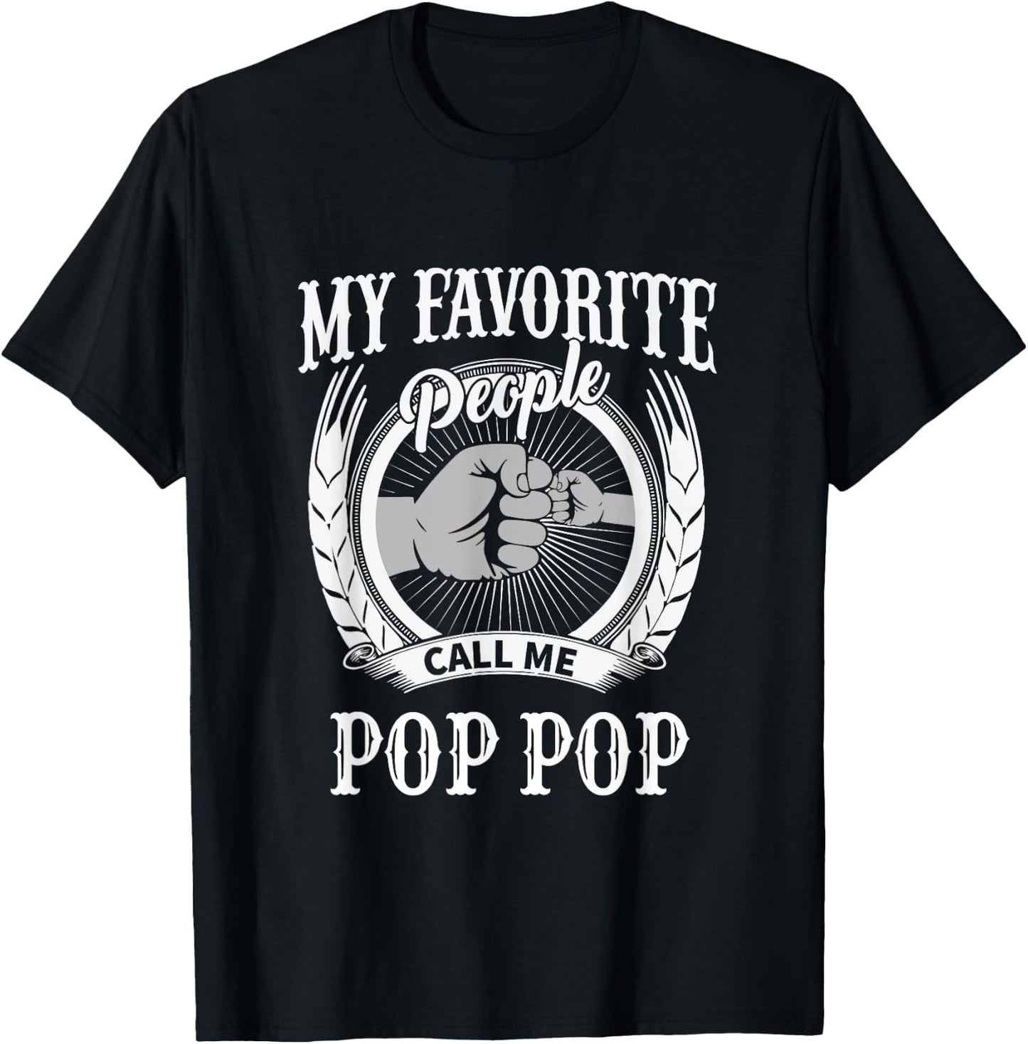 My Favorite People Call Me Pop Pop Grandpa T-Shirt - T-Shirt | Black