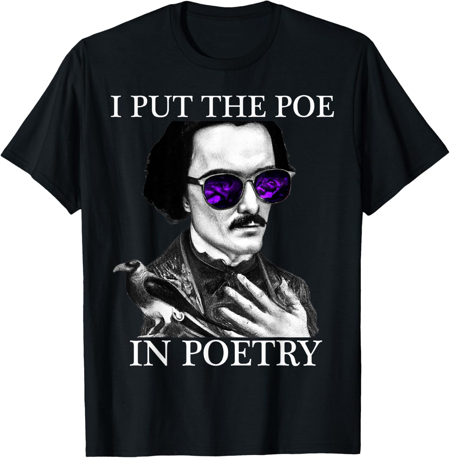 I Put the POE in POETRY Edgar Allen Poe Poetry T-Shirt - T-Shirt | Black