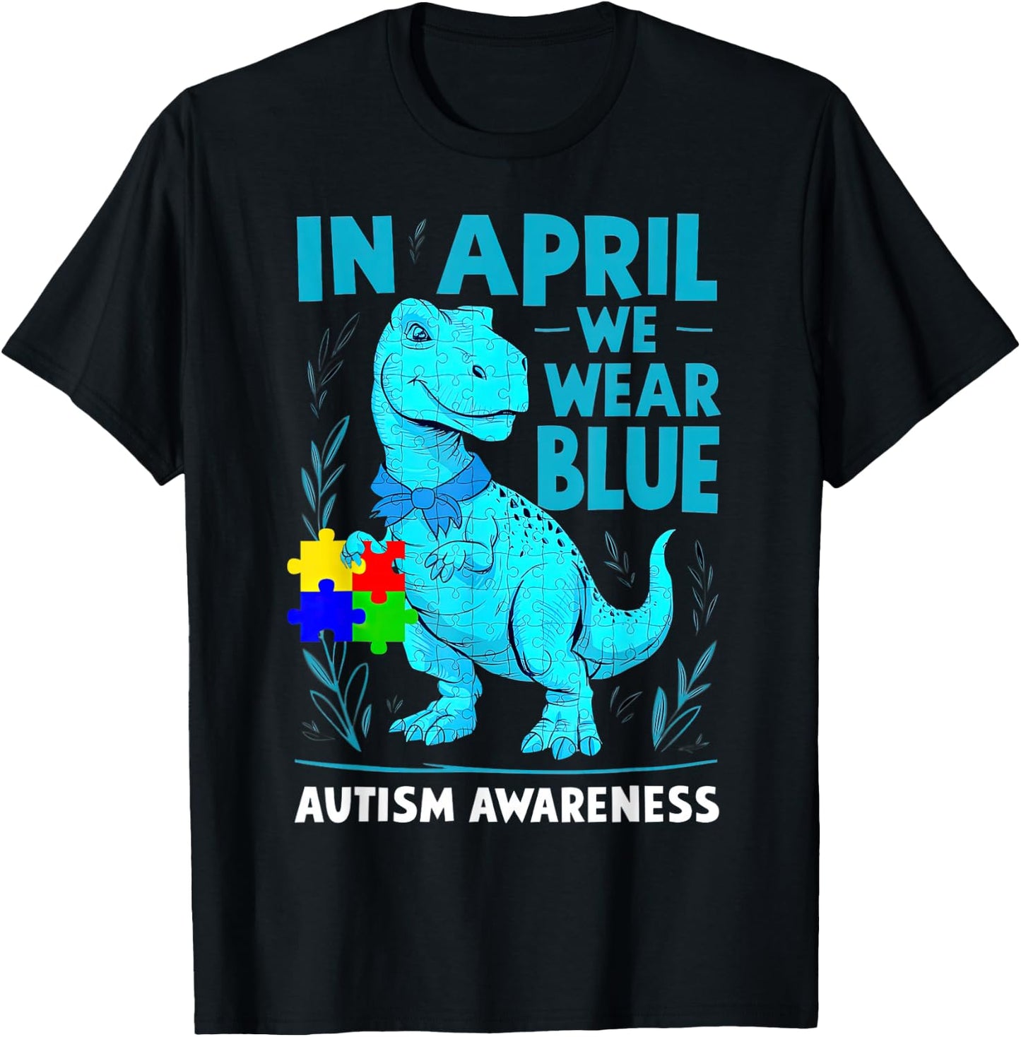 In April We Wear Blue Autism Awareness Month Dinosaur T-Rex T-Shirt - T-Shirt | Black