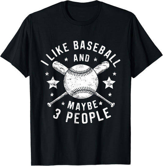 I Like Baseball and Maybe 3 People Baseball Lovers T-Shirt - T-Shirt | Black