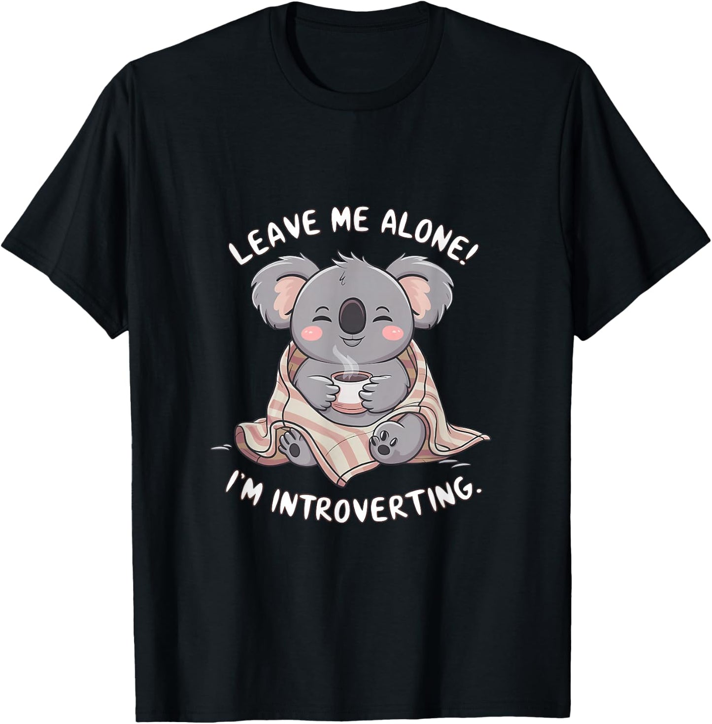 Leave Me Alone I'm Introverting Koala Funny Introvert T-Shirt - T-Shirt | Black