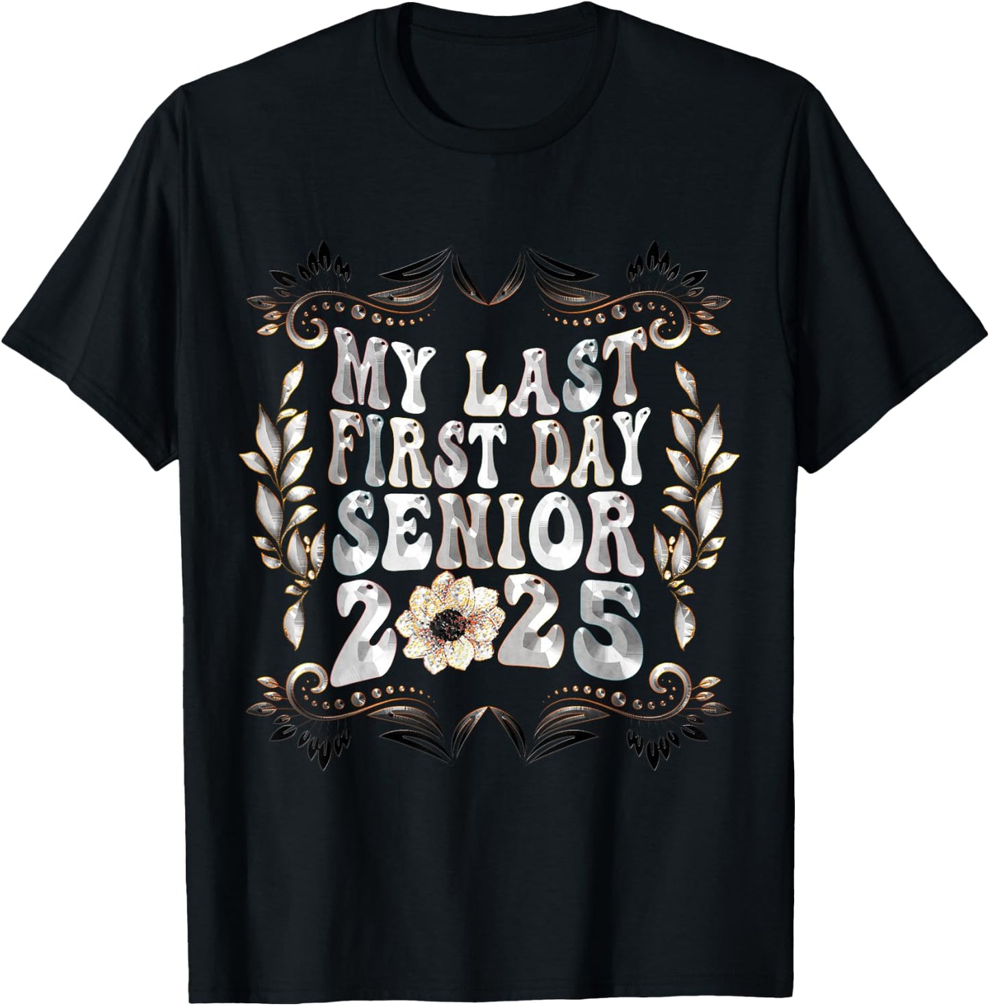 My Last First Day Senior Back to School 2025 Class Of 2025 T-Shirt - T-Shirt | Black