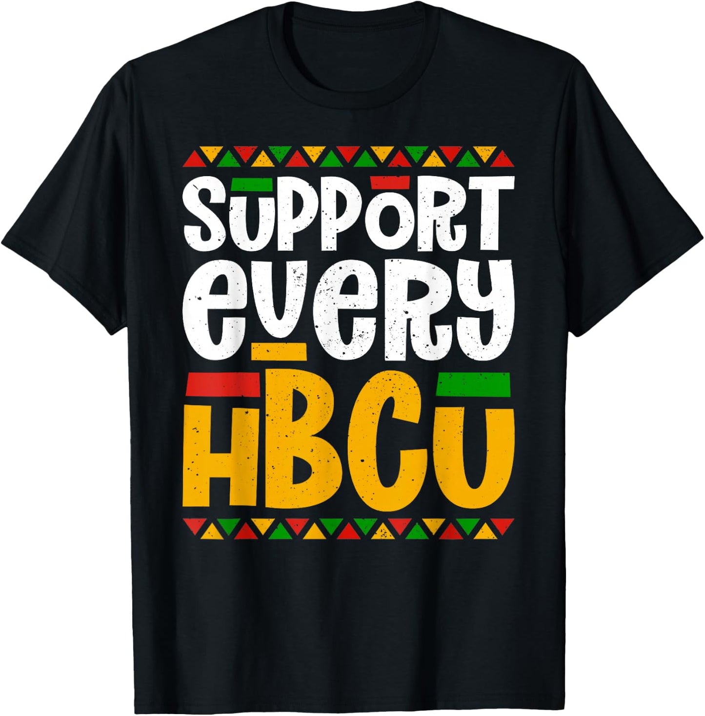 Support Every HBCU Historical Black College Student Alumni T-Shirt - T-Shirt | Black