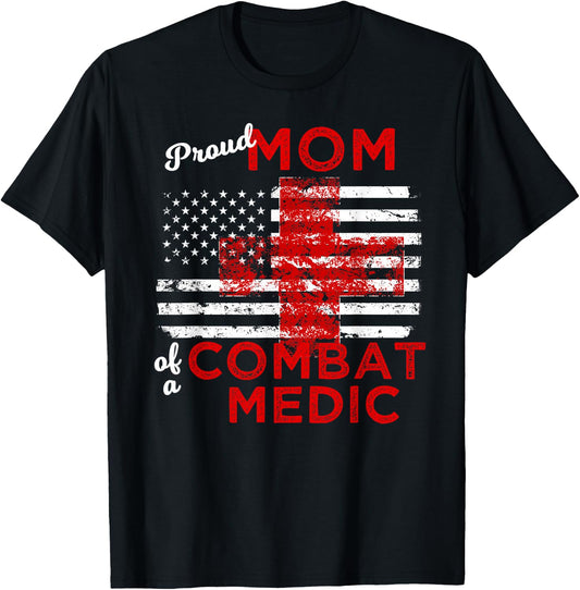 Proud Mom of a Combat Medic Distressed Flag T-Shirt - T-Shirt | Black