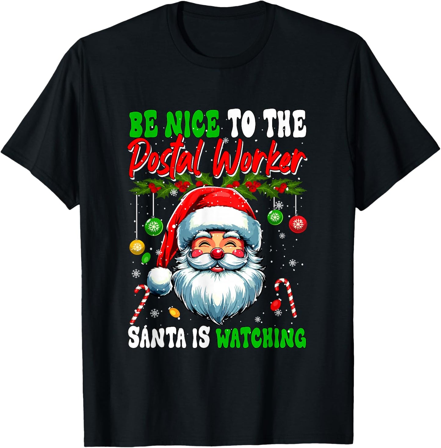 Nice To The Postal Worker Santa Is Watching Funny Joke Xmas T-Shirt - T-Shirt | Black