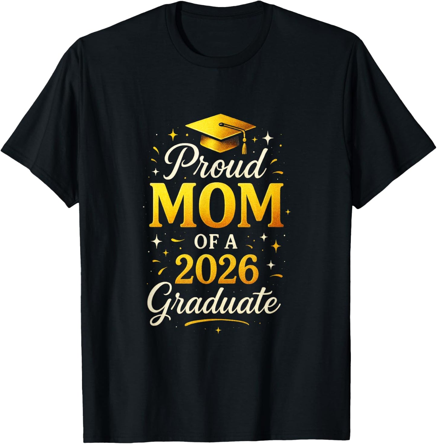 Proud Mom of a 2026 Graduate - Senior Graduation T-Shirt - T-Shirt | Black