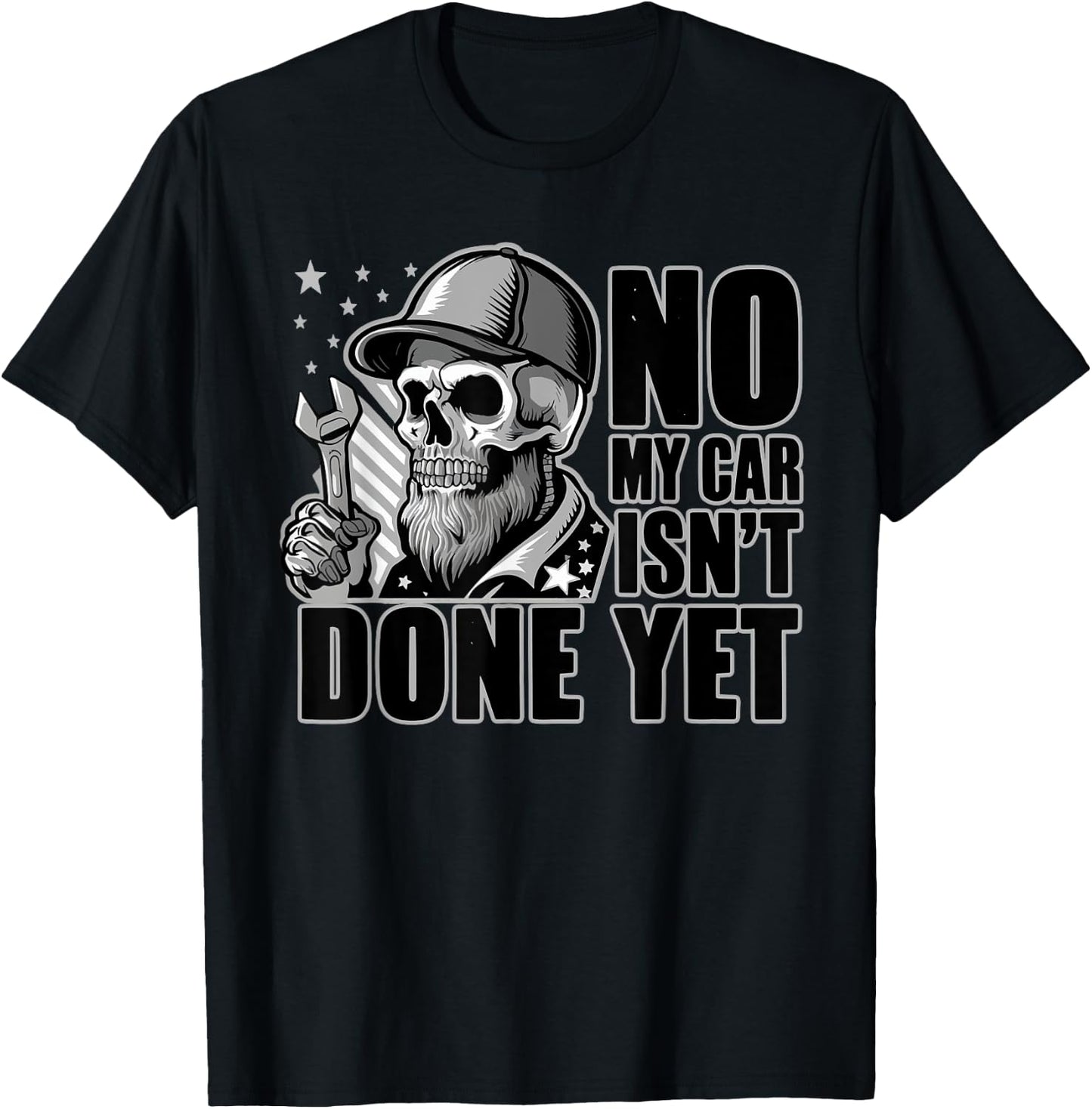 No My Car Isn't Done Yet Funny Skull Mechanic Quote Skeleton T-Shirt - T-Shirt | Black