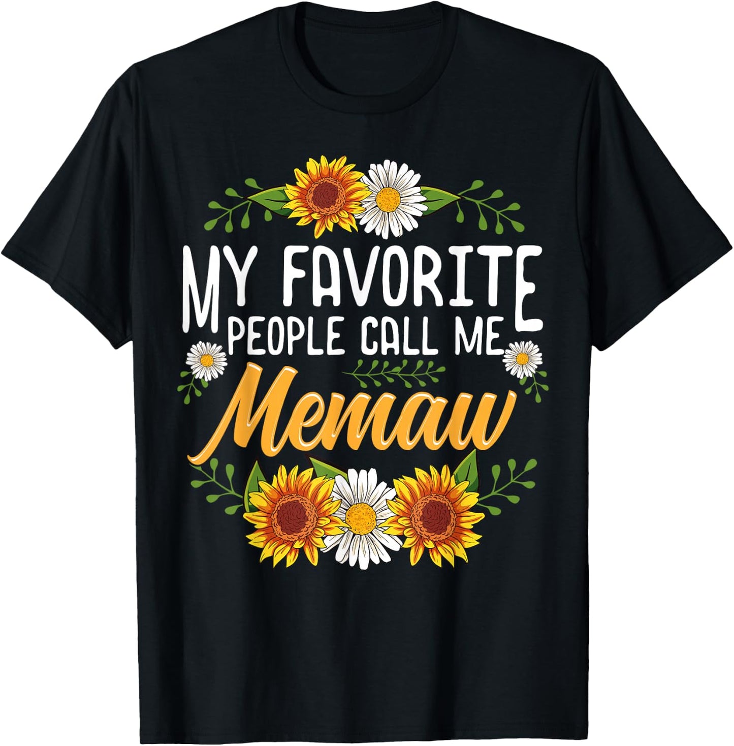 My Favorite People Call Me Memaw Shirt Mothers Day Gifts T-Shirt - T-Shirt | Black