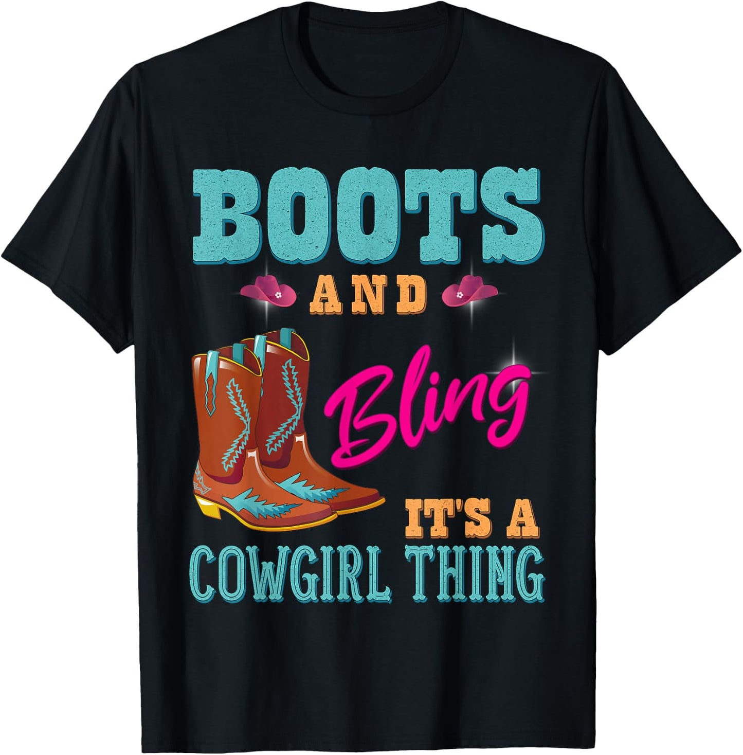 Girls Boots & Bling its a Cowgirl Thing Cute Cowgirl T-Shirt - T-Shirt | Black