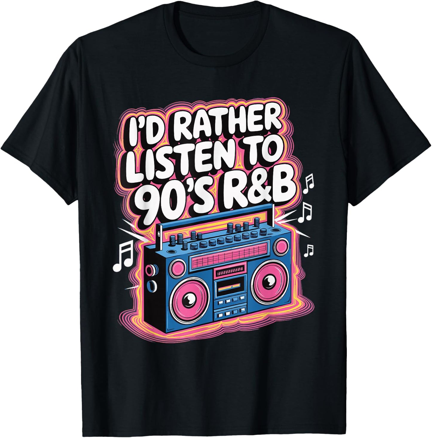 I'd Rather Listen To 90's R&B T-Shirt - T-Shirt | Black