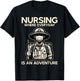 Funny Nurse Everyday Is An Adventure LPN RN CNA Nursing T-Shirt - T-Shirt | Black