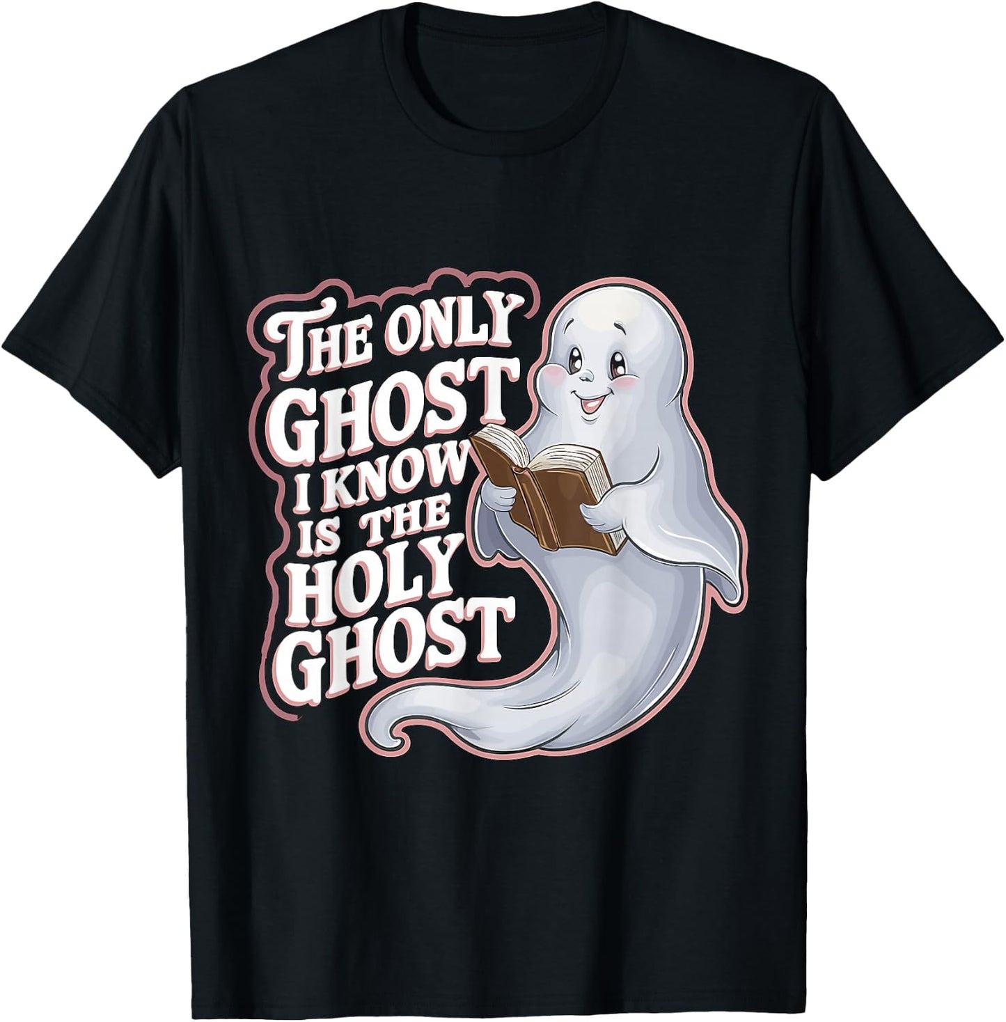 The Only Ghost I Know Is The Holy Ghost Christian Halloween T-Shirt - T-Shirt | Black