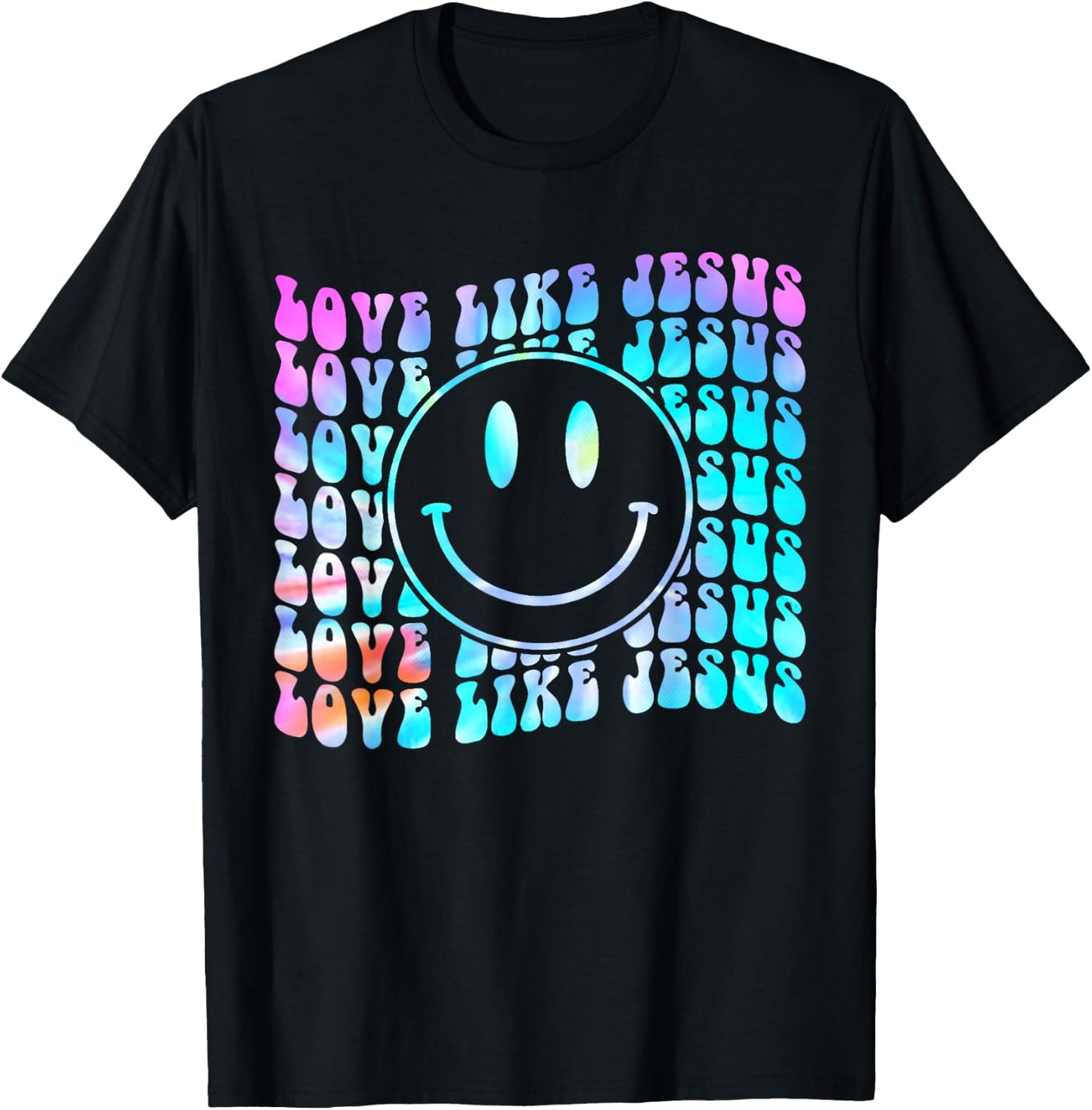 Tie Dye Retro Love Like Jesus Shirt Happy Face Aesthetic T-Shirt - T-Shirt | Black