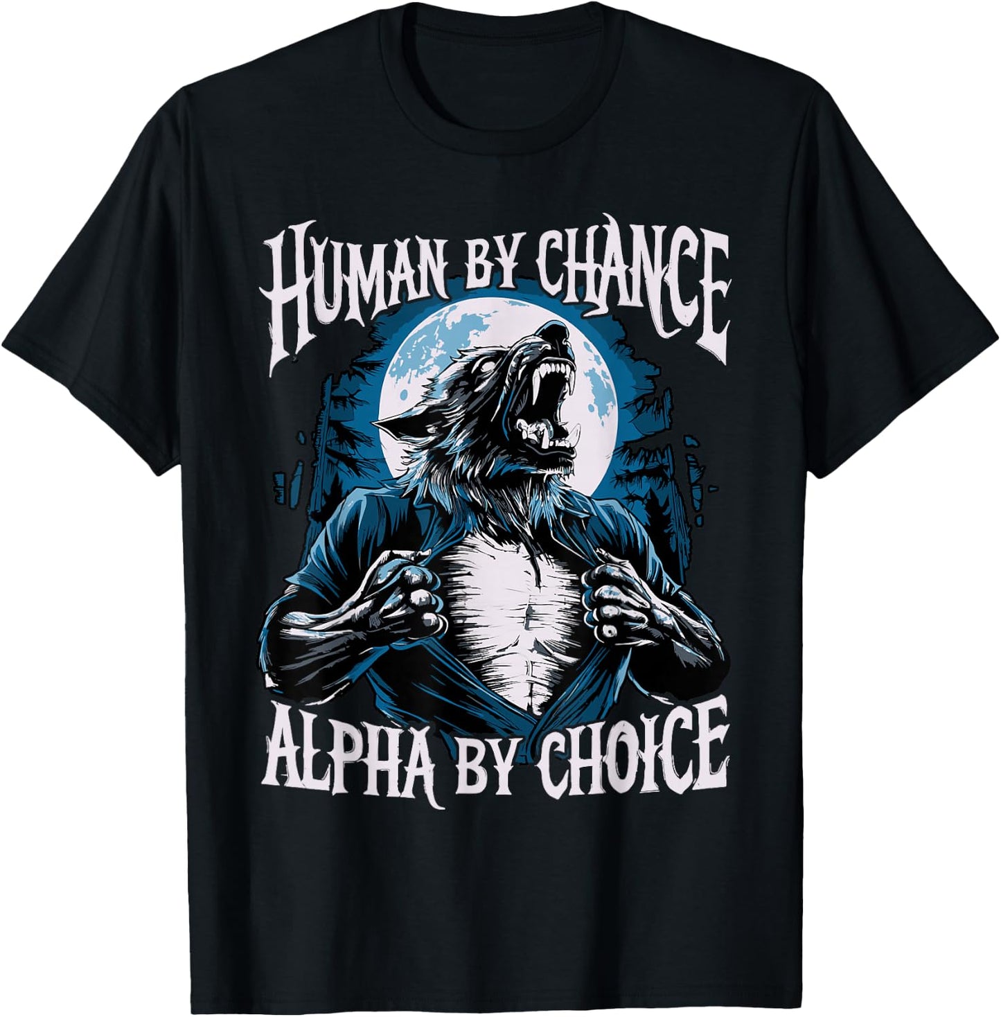 Wolf Human By Chance Alpha By Choice T-Shirt - T-Shirt | Black