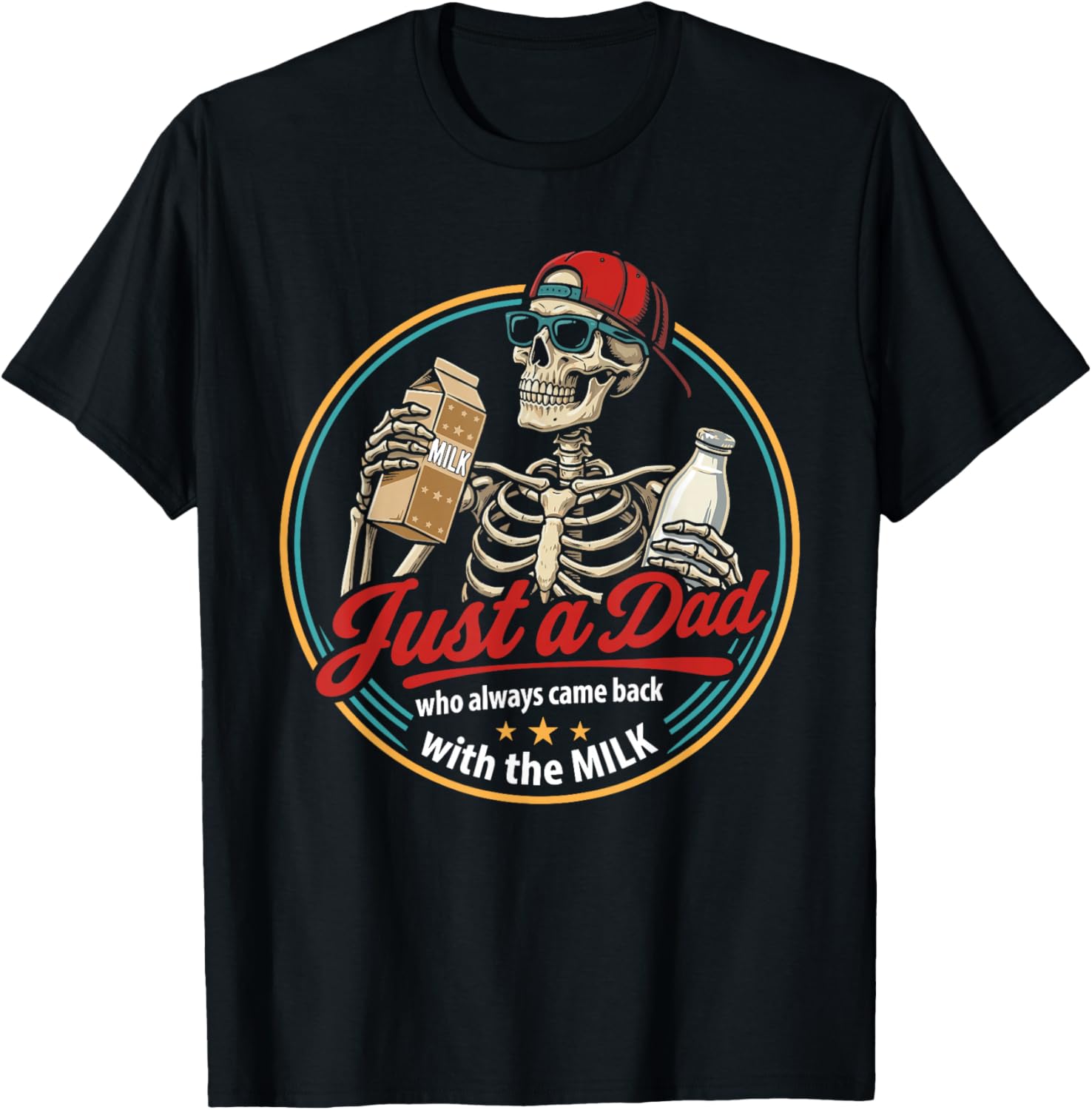 Just a Dad Who Always Came Back with The Milk Father's Day T-Shirt - T-Shirt | Black