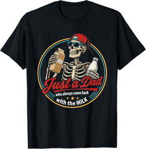 Just a Dad Who Always Came Back with The Milk Father's Day T-Shirt - T-Shirt | Black