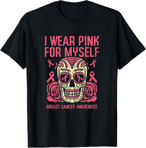 I Wear Pink For Myself Sugar Skull Breast Cancer Awareness T-Shirt - T-Shirt | Black