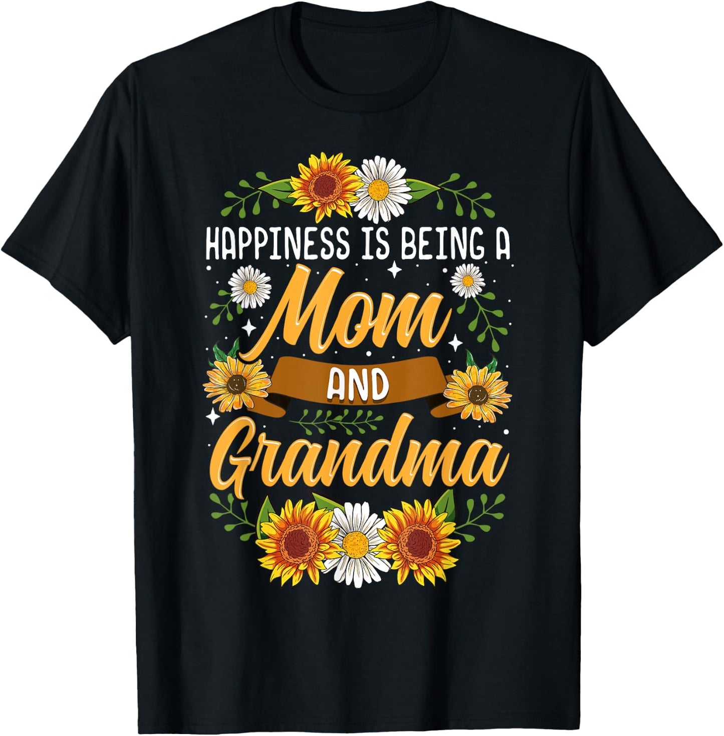 Happiness Is Being A Mom And Grandma Shirt Cute Sunflower T-Shirt - T-Shirt | Black