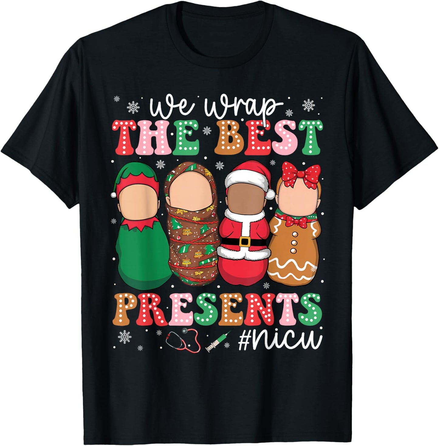 We Wrap The Best Presents NICU Neonatal ICU Nurse Christmas T-Shirt - T-Shirt | Black