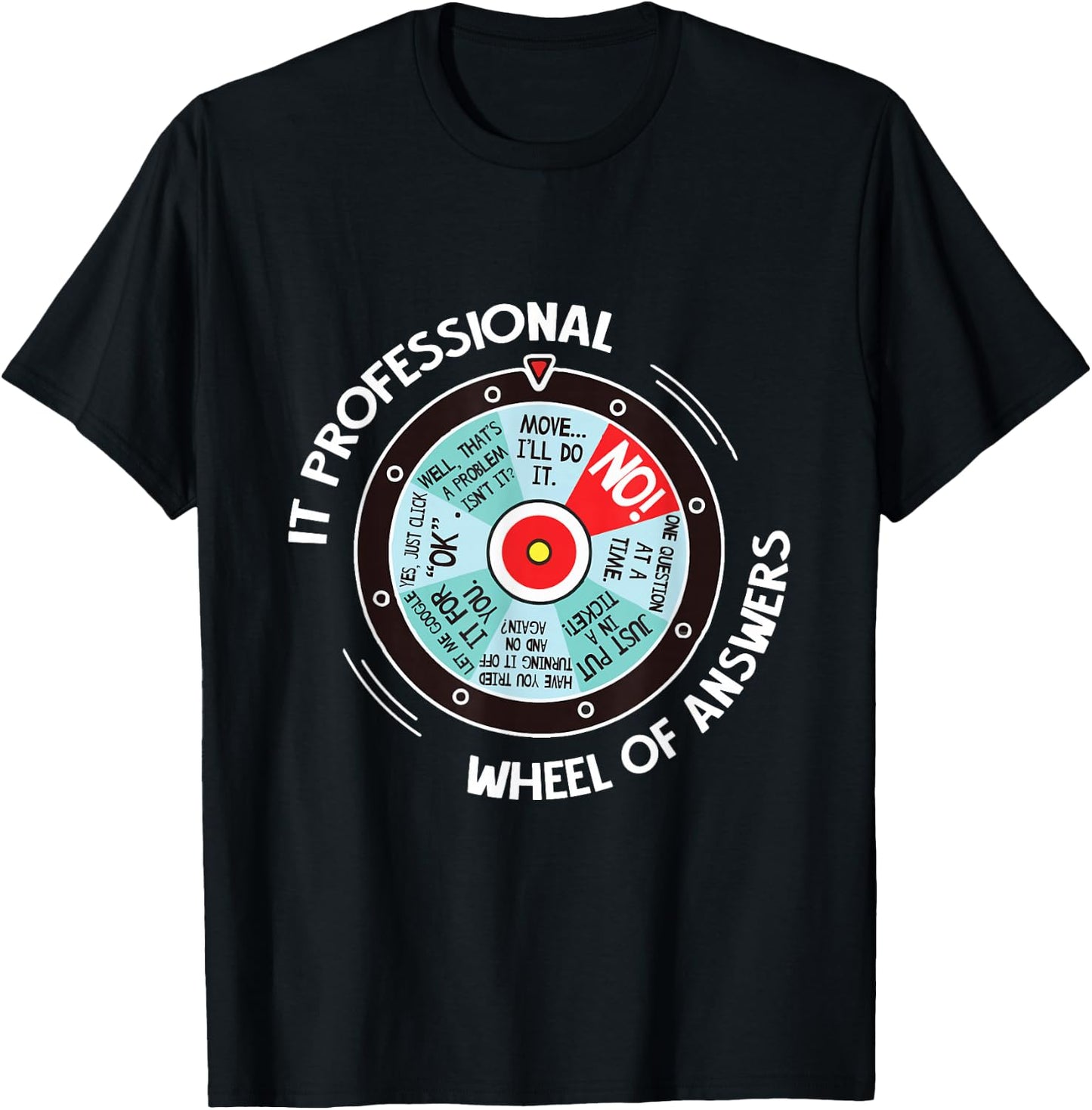 IT Professional Wheel of Answers - Funny IT Tech Check List Small T-Shirt - T-Shirt | Black