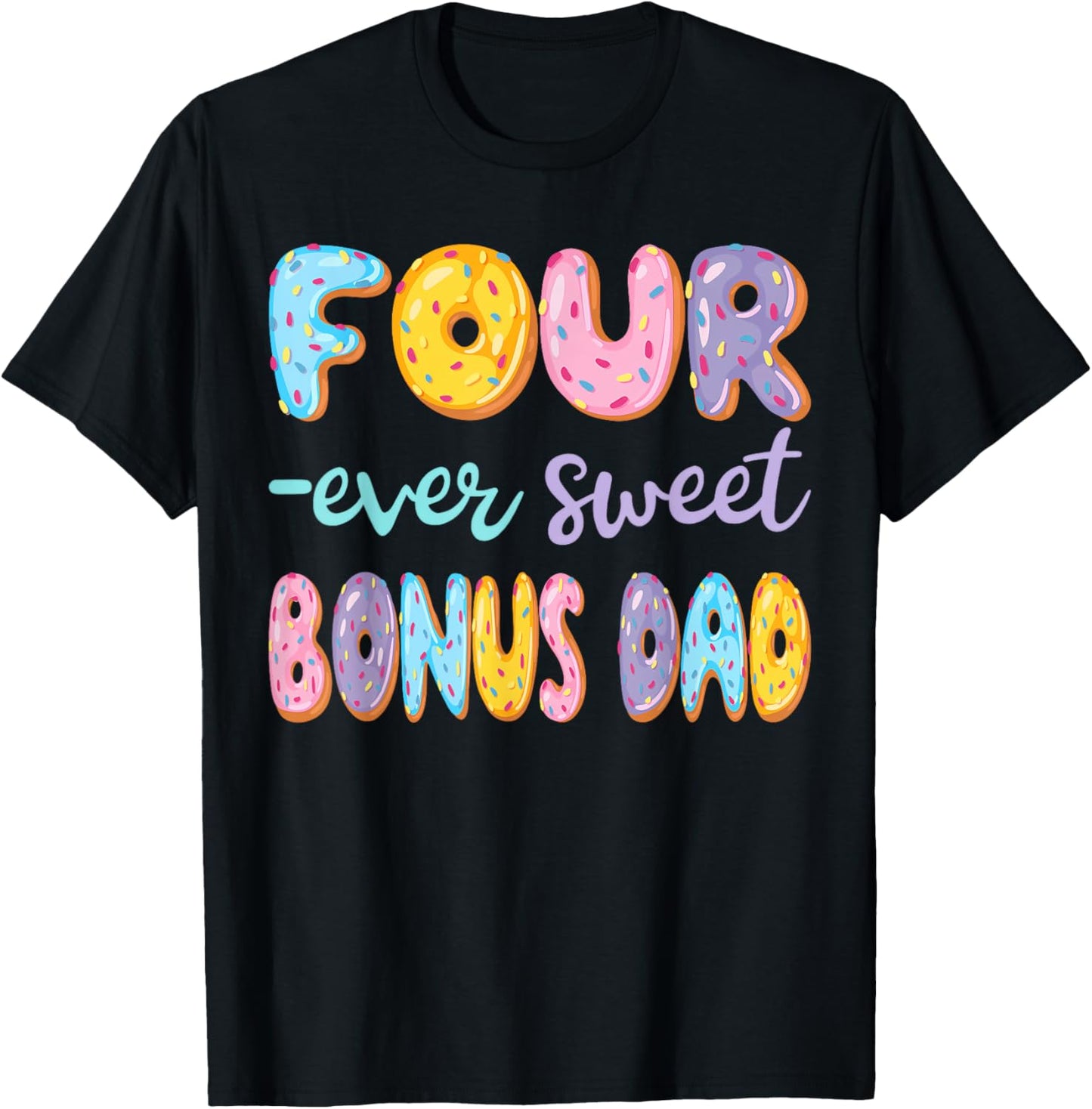 Four Ever Sweet Bonus Dad Donut Lover 4Th Birthday Kids T-Shirt - T-Shirt | Black