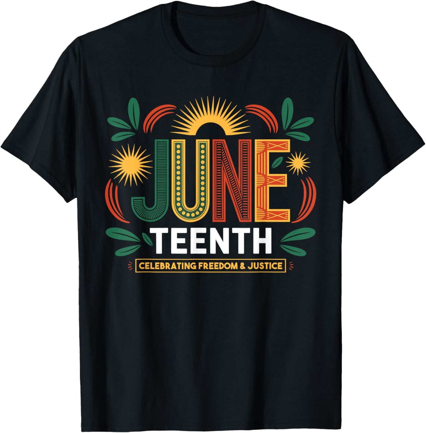 Juneteenth Celebrating Black Freedom & Justice T-Shirt - T-Shirt | Black