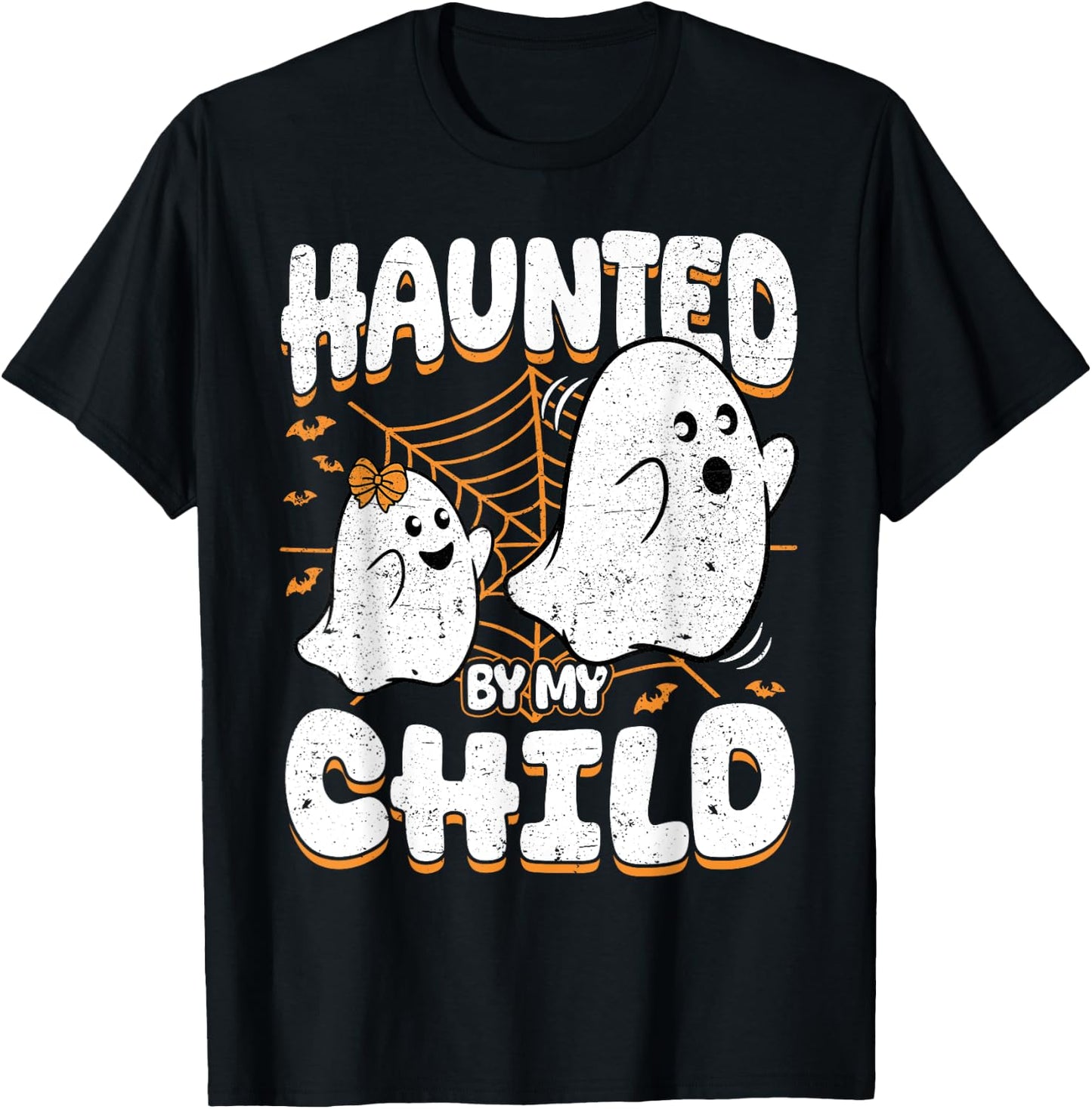 Haunted by My Child Daughter Mom Dad Halloween Ghost T-Shirt - T-Shirt | Black