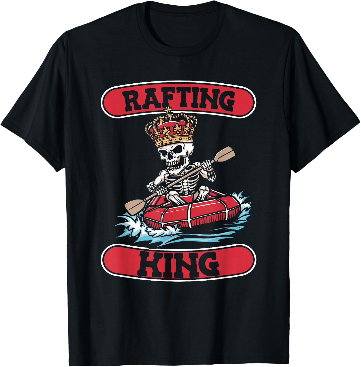 Rafting Skeleton Boating - White Water Rafter Rafting King T-Shirt - T-Shirt | Black