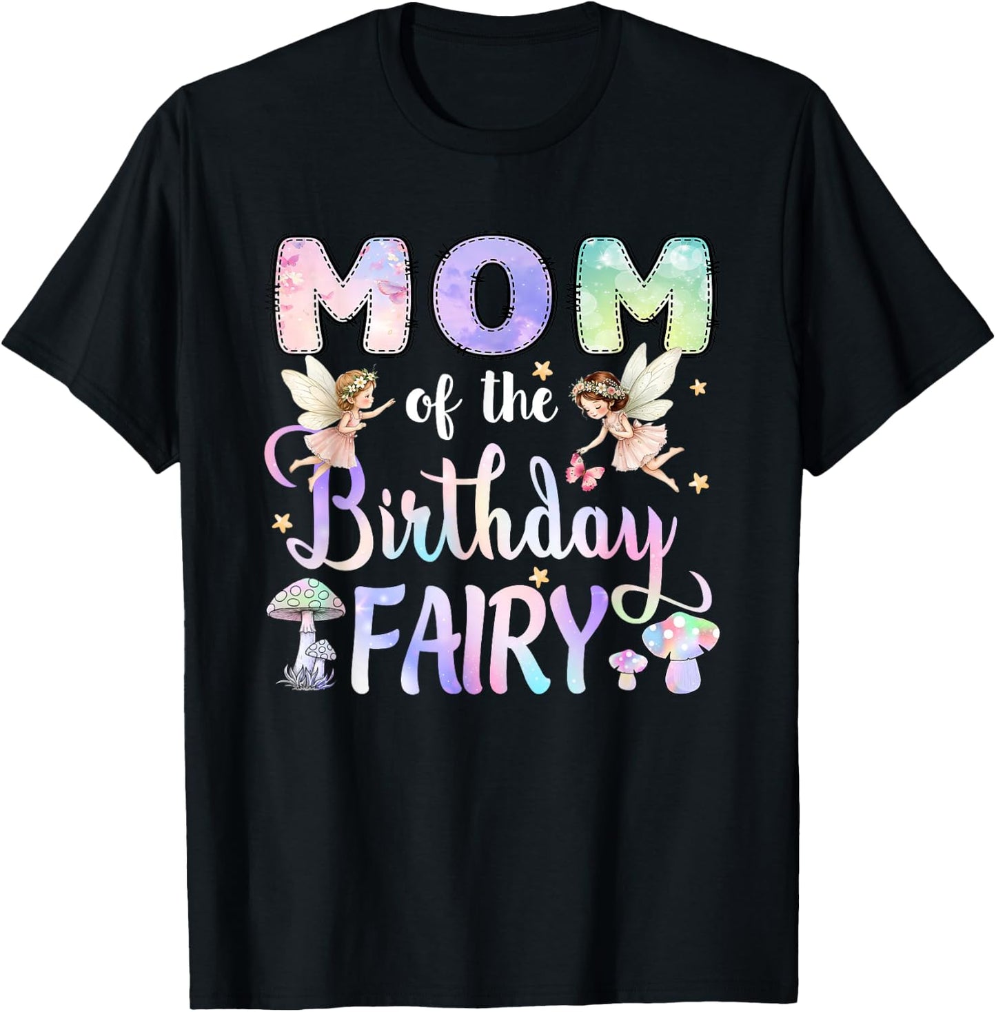 Mom of The Birthday Fairy Little Girl Magical Family T-Shirt - T-Shirt | Black
