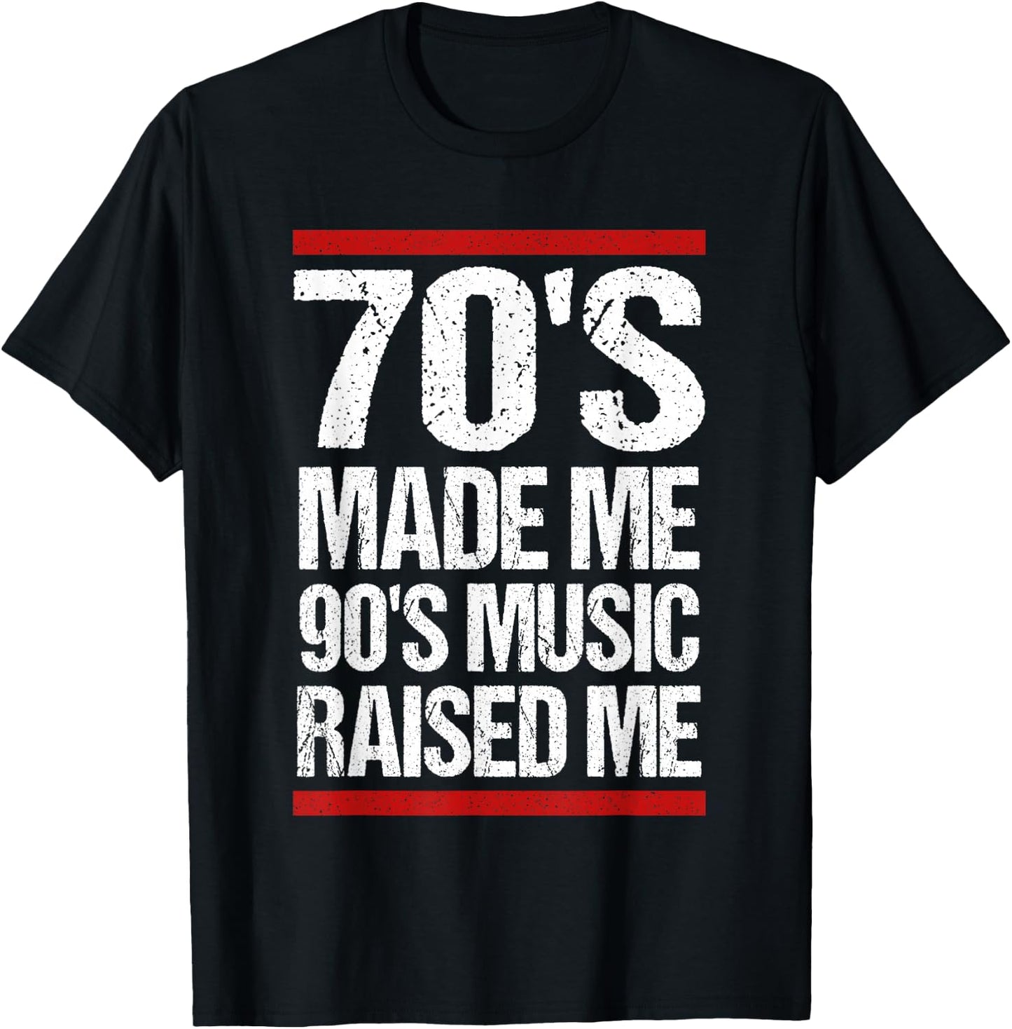 70's Made Me 90's Music Raised Me T-Shirt - T-Shirt | Black
