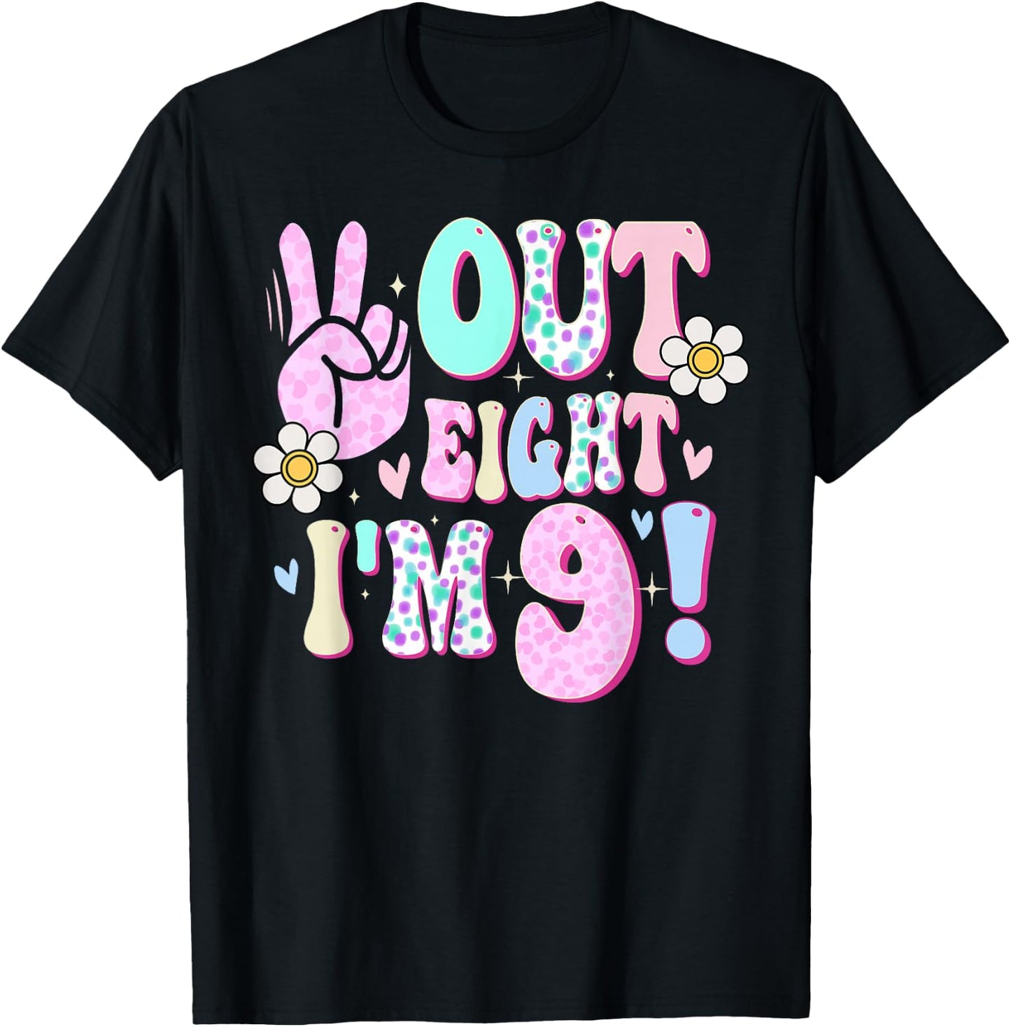 Peace Out Eight I'm 9 Nine Year Old Girl 9th Birthday T-Shirt - T-Shirt | Black