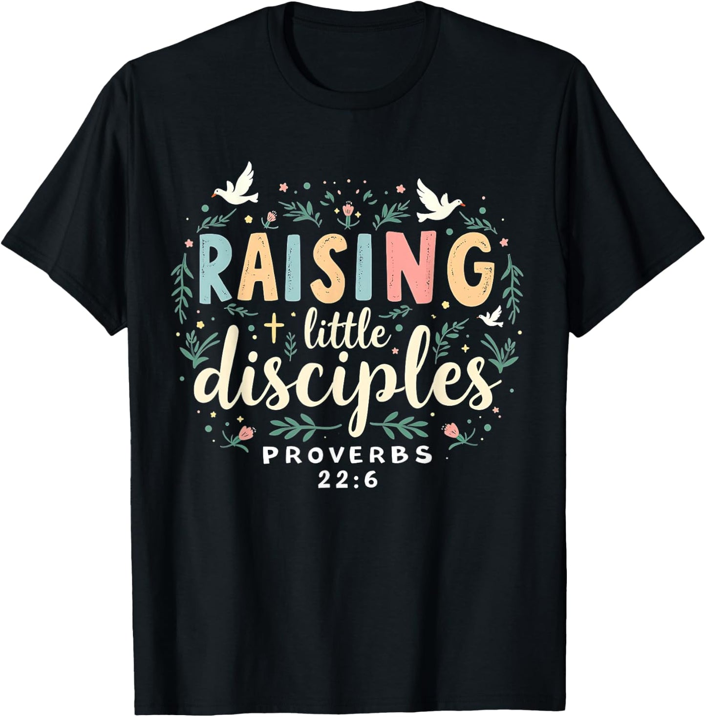 Raising Little Disciples, Christian Faith, Bible Verse T-Shirt - T-Shirt | Black