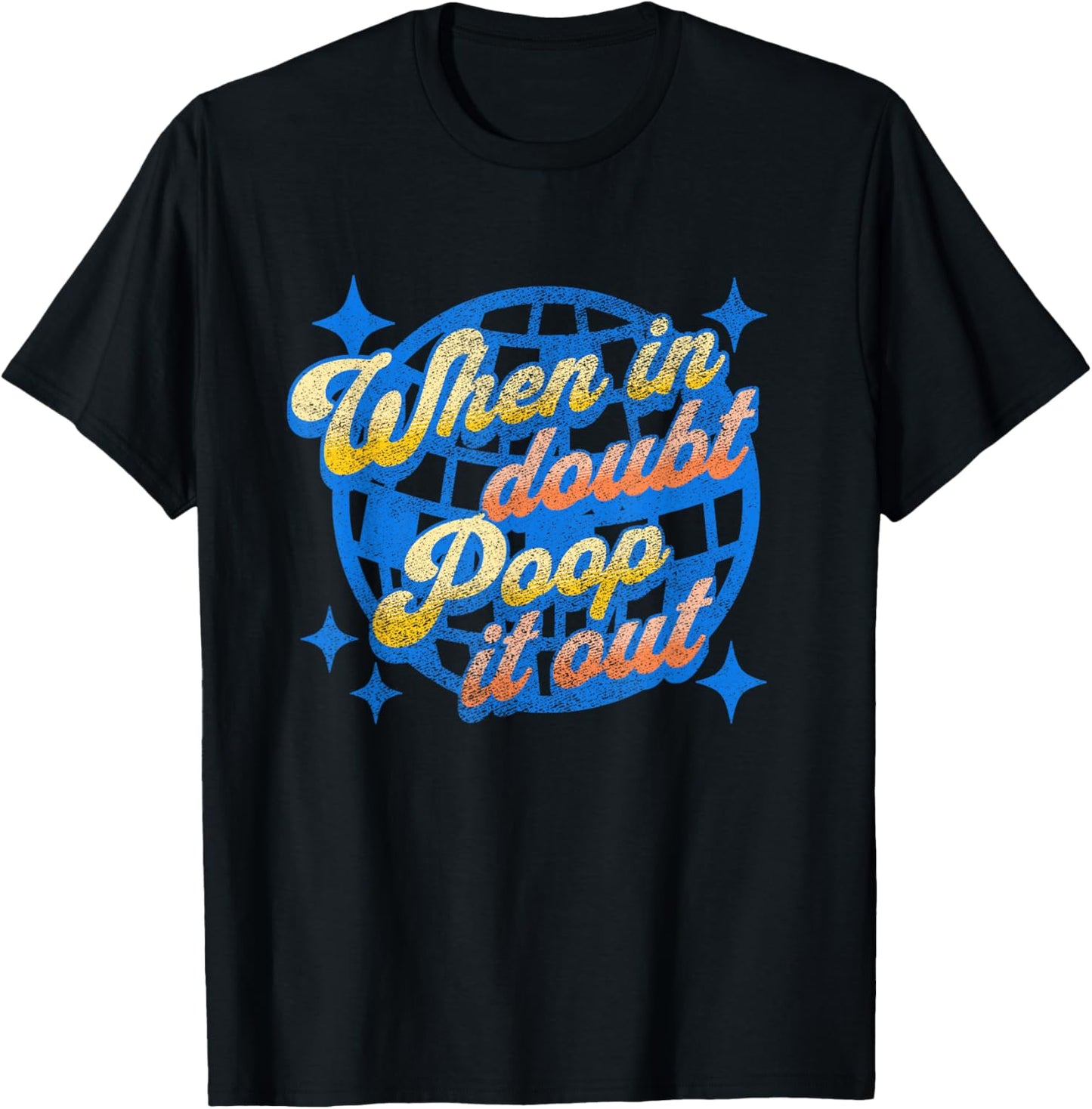 Funny Ironic Sarcastic Sayings Cynical Unique When in Doubt Poop it Out Funny Toilet Adult Humor Meme -Adults X-Small Black Short Sleeve T-Shirt - T-Shirt | Black