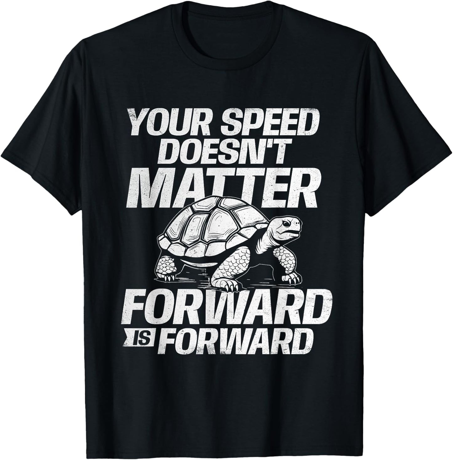 Your Speed Doesn't Matter Forward Is Forward - Sea Turtle T-Shirt - T-Shirt | Black