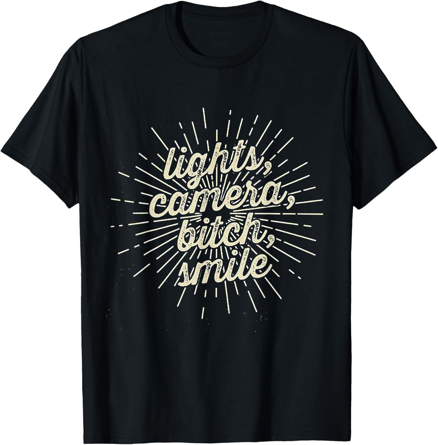 Lights Camera Bitch Smile T-Shirt - T-Shirt | Black